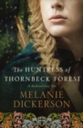 Image for The huntress of Thornbeck Forest