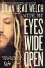 Image for With my eyes wide open: miracles and mistakes on my way back to KoRn