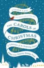 Image for The carols of Christmas: a celebration of the surprising stories behind your favorite holiday songs