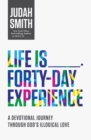 Image for Life Is _____ Forty-Day Experience