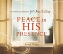 Image for Peace in his presence  : favorite quotations from Jesus calling