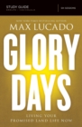 Image for Glory days  : living your promised land life now,: Study guide