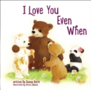 Image for I love you even when