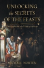 Image for Unlocking the Secrets of the Feasts