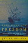 Image for They came for freedom: the forgotten, epic adventure of the pilgrims