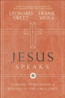 Image for Jesus speaks: learning to recognize and respond to the Lord&#39;s voice