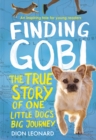 Image for Finding Gobi: the true story of one little dog&#39;s big journey