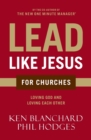 Image for Lead like Jesus for churches  : a modern day parable for the Church