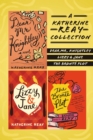 Image for A Katherine Reay Collection: Dear Mr. Knightley, Lizzy And Jane, the Bront{Uml}E Plot