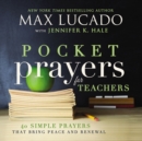 Image for Pocket prayers for teachers  : 40 simple prayers that bring peace and renewal