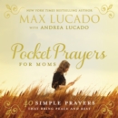 Image for Pocket prayers for moms  : 40 simple prayers that bring peace and rest