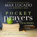 Image for Pocket prayers for teachers: 40 simple prayers that bring peace and renewal