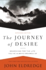 Image for The journey of desire: study guide : searching for the life you&#39;ve always dreamed of