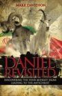 Image for Daniel revisited: discovering the four mideast signs leading to the Antichrist