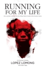 Image for Running for my life  : one lost boy&#39;s journey from the killing fields of Sudan to the Olympic Games