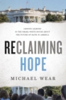 Image for Reclaiming hope: lessons learned in the Obama White House about the future of faith in America