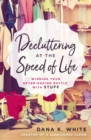 Image for Decluttering at the Speed of Life: Winning Your Never-Ending Battle with Stuff
