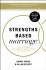 Image for Strengths based marriage: build a stronger relationship by understanding each other&#39;s gifts