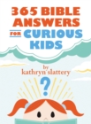 Image for 365 Bible answers for curious kids  : an &#39;if I could ask God anything&#39; devotional
