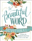 Image for The beautiful word devotional: bringing the goodness of scripture to life in your heart.