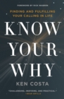 Image for Know your why: finding and fulfilling your calling in life