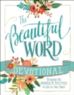 Image for The beautiful word devotional  : bringing the goodness of Scripture to life in your heart