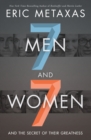 Image for Seven men and seven women and the Secret of their greatness