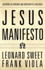 Image for Jesus Manifesto : Restoring the Supremacy and Sovereignty of Jesus Christ