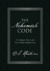 Image for The Nehemiah Code : It&#39;s Never Too Late for a New Beginning