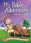 Image for My Bible adventures through God&#39;s word  : 52 bible stories for kids