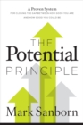Image for The potential principle: a proven system for closing the gap between how good you are and how good you could be