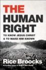 Image for The human right: to know Jesus Christ &amp; to make him known