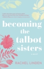 Image for Becoming the Talbot Sisters