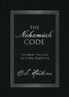 Image for The Nehemiah code: it&#39;s never too late for a new beginning
