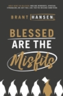 Image for Blessed Are the Misfits: Great News for Believers who are Introverts, Spiritual Strugglers, or Just Feel Like They&#39;re Missing Something