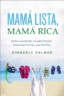 Image for Mama lista, mama rica: como aumentar tu patrimonio mientras formas una familia