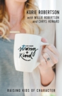 Image for Strong and kind  : raising kids of character