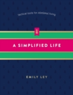 Image for A simplified life  : tactical tools for intentional living