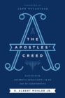 Image for The Apostles&#39; Creed: Discovering Authentic Christianity in an Age of Counterfeits