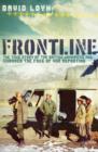 Image for Frontline  : the true story of the British mavericks who changed the face of war reporting