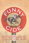 Image for Funny Cide  : how a horse, a trainer, a jockey and a bunch of high school buddies took on the sheiks and bluebloods - and won