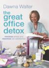 Image for The great office detox  : minimise stress and maximise job satisfaction