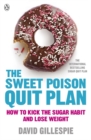 Image for The sweet poison quit plan  : how to kick the sugar habit and lose weight