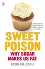Image for Sweet poison  : why sugar makes us fat