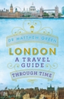 Image for London  : a travel guide through time