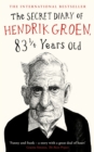 Image for The Secret Diary of Hendrik Groen, 831/4 Years Old