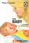 Image for How it Works: The Baby (Ladybird for Grown-Ups)