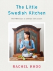 Image for The little Swedish kitchen  : over 100 recipes to celebrate every season