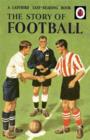 Image for The Story of Football: A Ladybird &#39;Easy-Reading&#39; Book