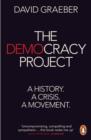 Image for The democracy project: a history, a crisis, a movement